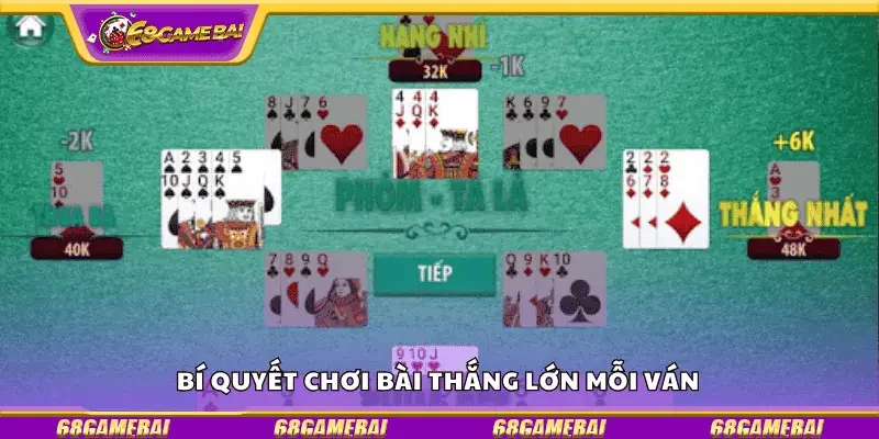 Bí quyết chơi bài thắng lớn mỗi ván